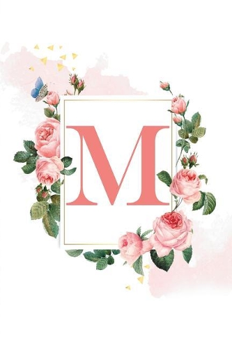 M: Personalized Monogrammed Initial A Writing Journal, Notebook or Diary for Girls or Women. Floral with Pink Alphabet Letter. 6x9 110 Blank Lines Page