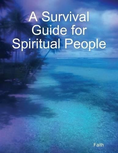 A Survival Guide for Spiritual People
