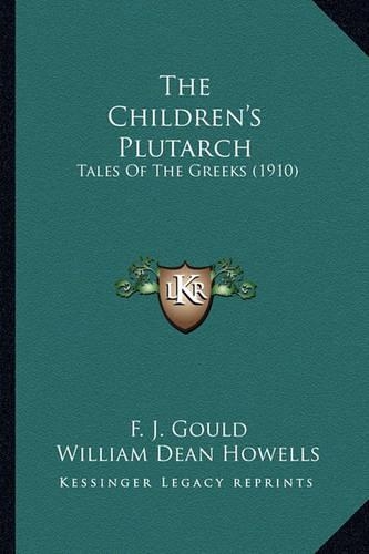 The Children's Plutarch: Tales Of The Greeks (1910)(English)