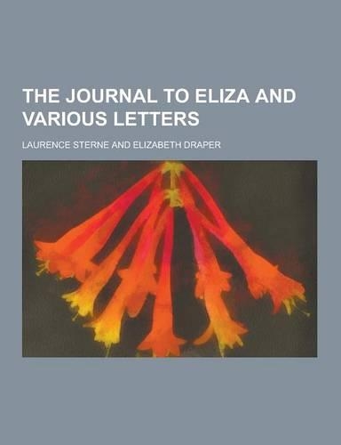 The Journal to Eliza and Various Letters: (English)