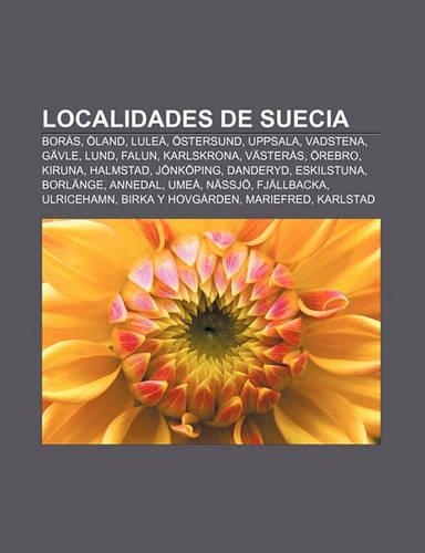 Localidades de Suecia: Boras, Oland, Lulea, Ostersund, Uppsala, Vadstena, Gavle, Lund, Falun, Karlskrona, Vasteras, Orebro, Kiruna, Halmstad(Spanish)