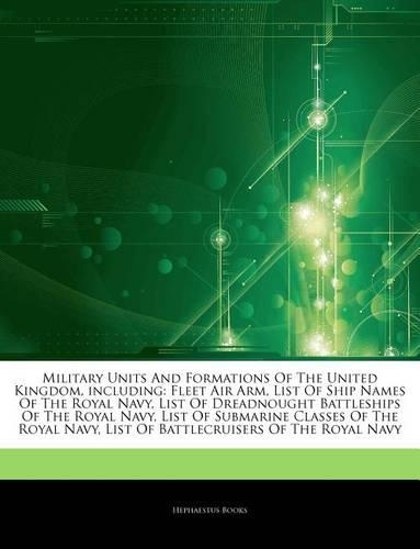 Articles on Military Units and Formations of the United Kingdom, Including