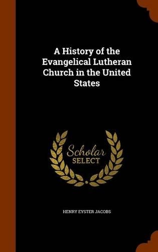 A History of the Evangelical Lutheran Church in the United States