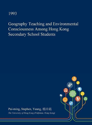 Geography Teaching and Environmental Consciousness Among Hong Kong Secondary School Students