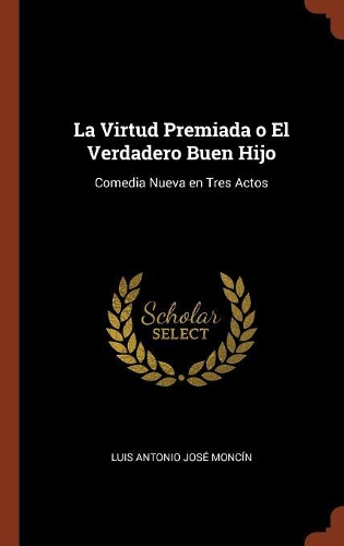 La Virtud Premiada o El Verdadero Buen Hijo