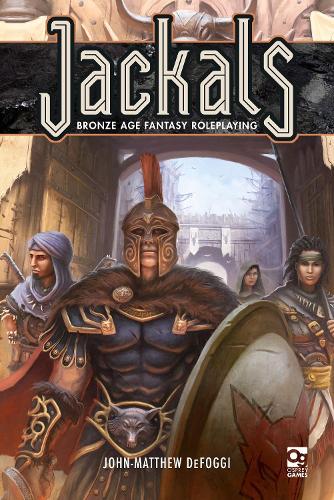 Jackals: Bronze Age Fantasy Roleplaying(Osprey Roleplaying)