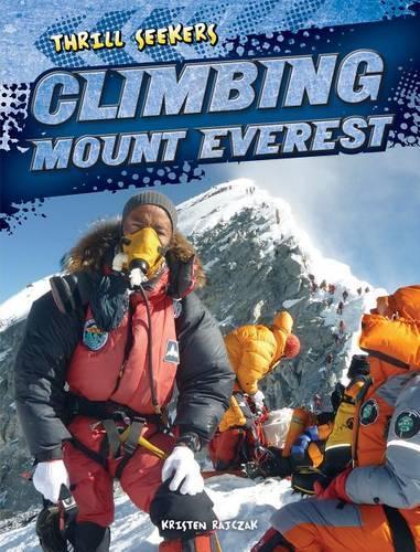 Climbing Mount Everest: (Thrill Seekers)