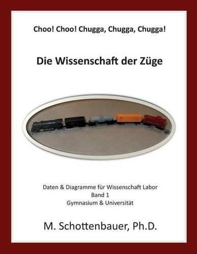 Choo! Choo! Chugga, Chugga, Chugga! Die Wissenschaft der Züge