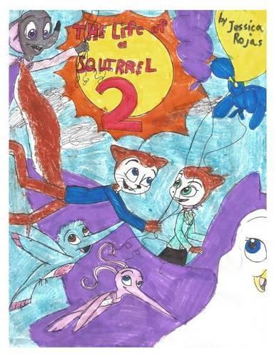 The Life of a Squirrel 2: (2 The Life of a Squirrel)