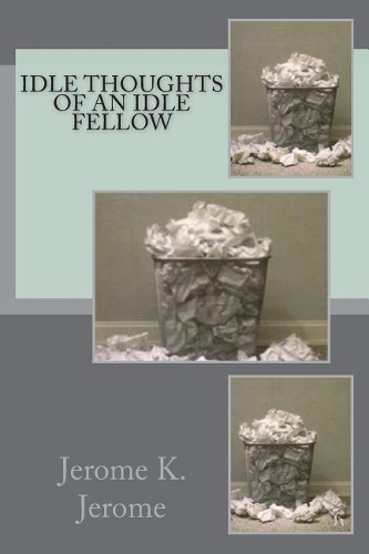 Idle Thoughts of an Idle Fellow