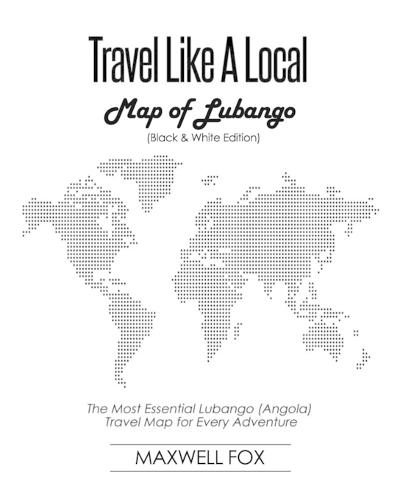 Travel Like a Local - Map of Lubango (Black and White Edition)