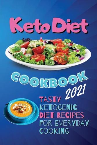 Keto Diet Cookbook 2021