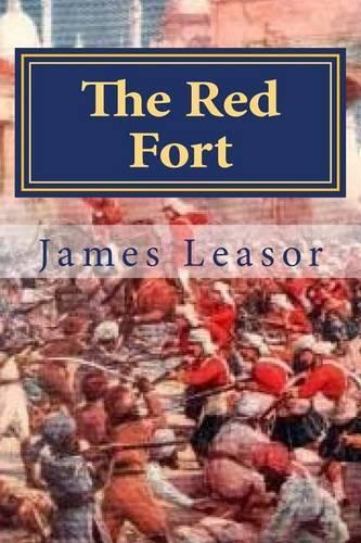 The Red Fort: The story of the Indian Mutiny of 1857
