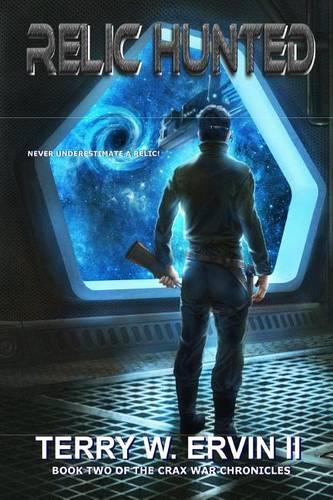 Relic Hunted: (2 Crax War Chronicles)