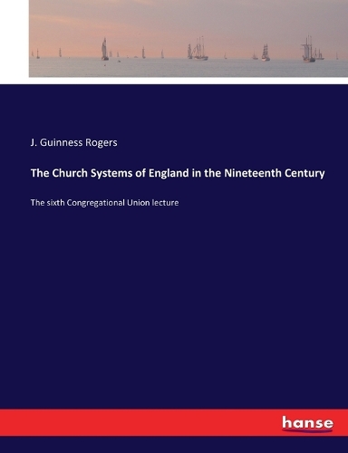 The Church Systems of England in the Nineteenth Century