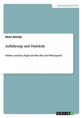 Aufklärung und Dialektik: Voltaire und Kant, Hegel und Mao über den Widerspruch(German)