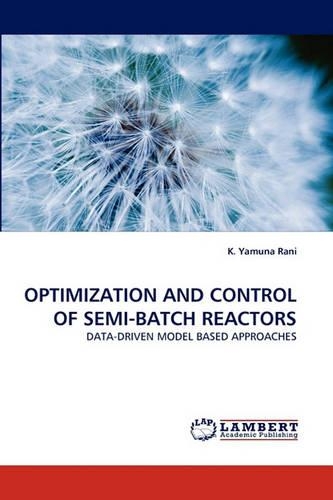 Optimization and Control of Semi-Batch Reactors
