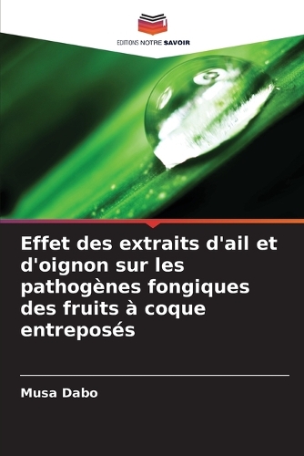 Effet des extraits d'ail et d'oignon sur les pathogènes fongiques des fruits à coque entreposés