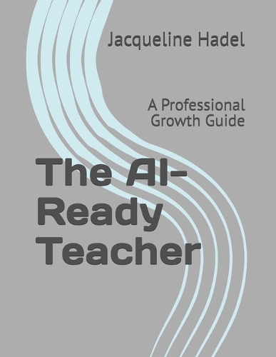 The AI-Ready Teacher
