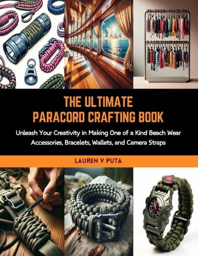 The Ultimate Paracord Crafting Book