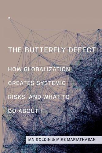 The Butterfly Defect: How Globalization Creates Systemic Risks, and What to Do about It(English)