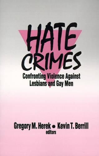 Hate Crimes: Confronting Violence Against Lesbians and Gay Men