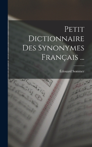 Petit Dictionnaire Des Synonymes Français ...