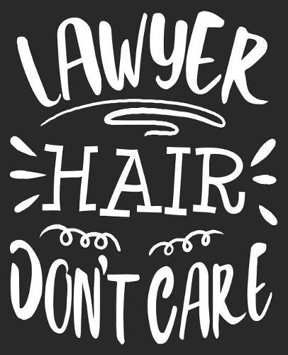 Lawyer Hair Don't Care