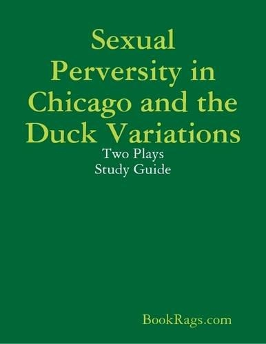Sexual Perversity in Chicago and the Duck Variations: Two Plays Study Guide