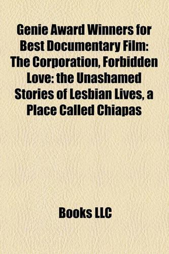 Genie Award Winners for Best Documentary Film: The Corporation, Forbidden Love: The Unashamed Stories of Lesbian Lives, a Place Called Chiapas(English)