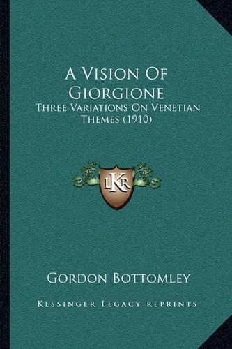 A Vision Of Giorgione: Three Variations On Venetian Themes (1910)(English)