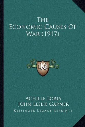 The Economic Causes Of War (1917)