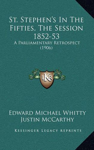 St. Stephen's In The Fifties, The Session 1852-53