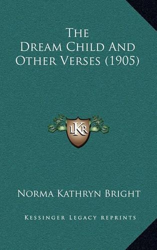 The Dream Child And Other Verses (1905): (English)