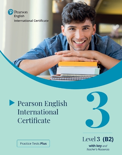 Practice Tests Plus Pearson English International Certificate B2 Teacherâ€™s Book with App & Digital Resources