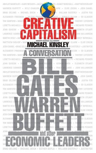 Creative Capitalism: A Conversation with Bill Gates, Warren Buffett, and Other Economic Leaders(English)