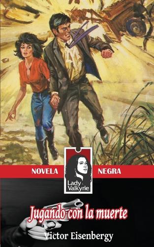 Jugando con la muerte (Lady Valkyrie Novela Negra)