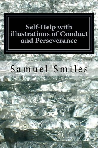 Self-Help with illustrations of Conduct and Perseverance: (English)
