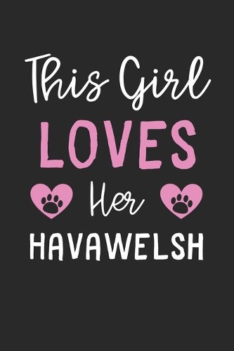 This Girl Loves Her HavaWelsh