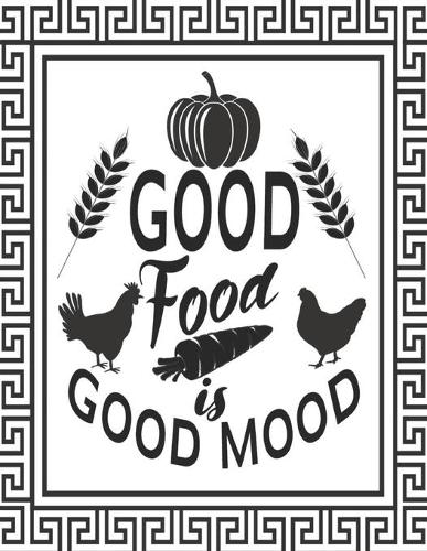 GOOD Food is GOOD MOOD: My Recipes binder: Elegant Journal to Write In Recipe cards and box, chic Food Cookbook Design, Document all Your Special Recipes and Notes for Your