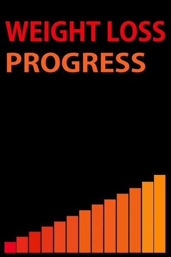 Weight Loss Progress: Motivational Weight loss journey journal & Daily Diet Planner faster way to fat loss book Tracker for women Men girls Boys Cute Weightloss log Book 