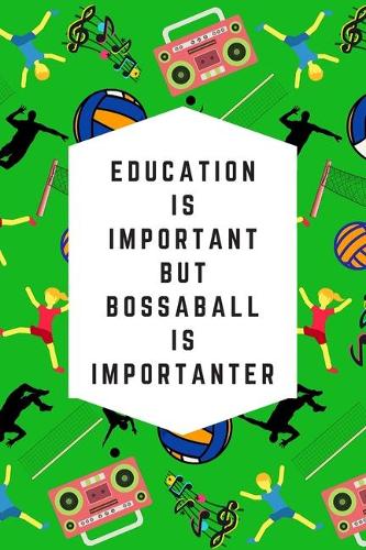 Education Is Important But Bossaball Is Importanter