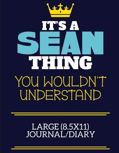 It's A Sean Thing You Wouldn't Understand Large (8.5x11) Journal/Diary