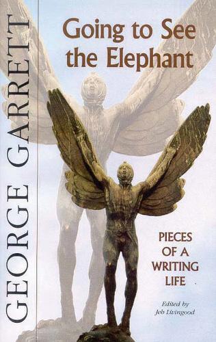 Going to See the Elephant: Pieces of a Writing Life(English)