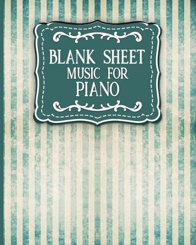 Blank Sheet Music for Piano: Music Sheet Blank / Music Sheet Reader / Blank Sheet Music Book - Vintage / Aged Cover(5 Blank Sheet Music for Piano)