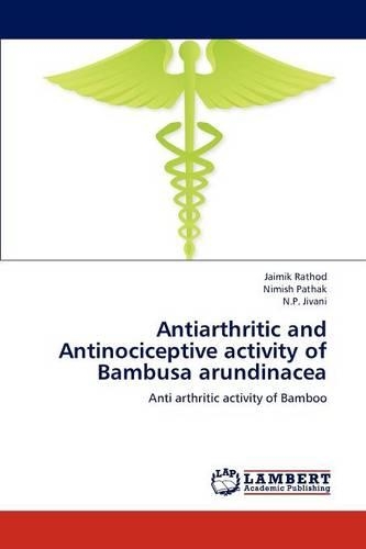 Antiarthritic and Antinociceptive Activity of Bambusa Arundinacea