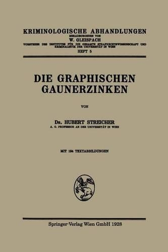 Die Graphischen Gaunerzinken: (5  Kriminologische Abhandlungen)