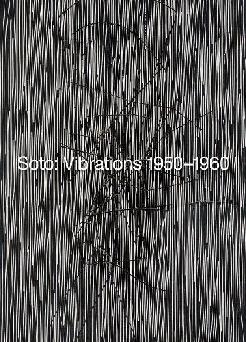 Soto: Vibrations 1950-1960