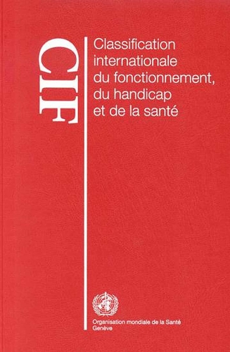 Classification Internationale Du Fonctionnement, Du Handicap Et de la Santé (Cif)