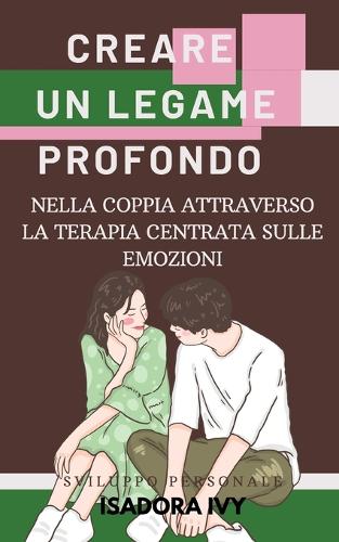 Creare un legame profondo nella coppia attraverso la Terapia Centrata sulle Emozioni